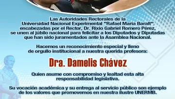Las Autoridades Rectorales de la Universidad Nacional Experimental "Rafael María Baralt", encabezadas por el Dr. Rixio Gabriel Romero Pérez, se unen al júbilo nacional para felicitar a los Diputados y Diputadas que han sido juramentados ante la Asamblea Nacional.  ​